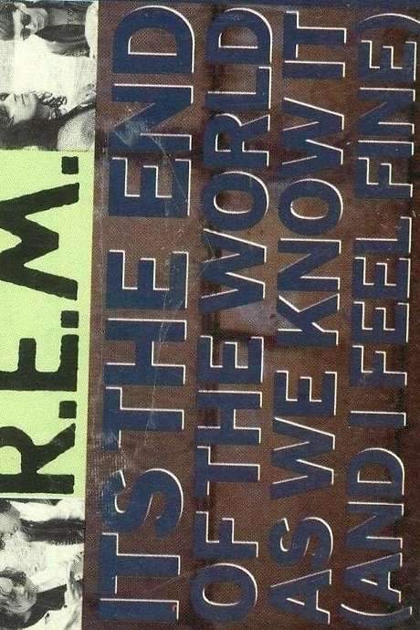 R.E.M.: It’s the End of the World as We Know It (And I Feel Fine)